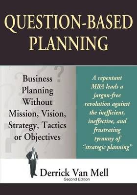Question-Based Planning By Derrick Van Mell 9780977091423 (Paperback)