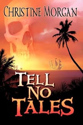 Tell No Tales By Christine Morgan 9780977100538 (Paperback)