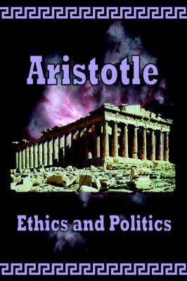 Aristotle - Ethics and Politics 9780977340019 (Paperback)