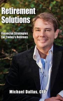 Retirement Solutions By Michael Dallas 9780977698622 (Hardback)