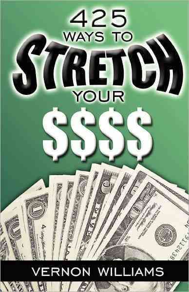425 Ways to Stretch Your $$$$ By Vernon Williams 9780977733842