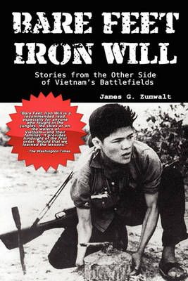 Bare Feet, Iron Will: Stories from the Other Side of Vietnam's Battlefields