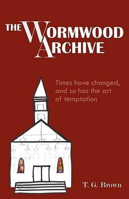 The Wormwood Archive By Thomas G. Brown 9780977837236 (Paperback)