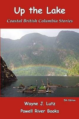 Up the Lake By Wayne J Lutz 9780978135737 (Paperback)