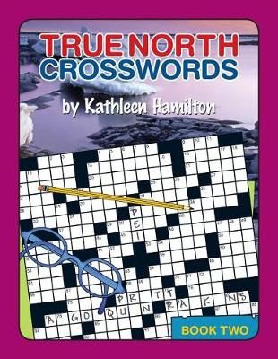 True North Crosswords, Book 2 By Hamilton 9780978340117 (Paperback)