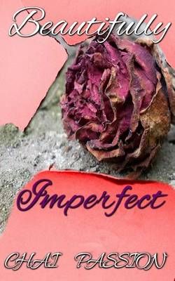 Beautifully Imperfect By Chai Passion 9780978526757 (Paperback)