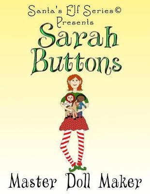 Sarah Buttons, Master Doll Maker By Moore, Mary 9780978712969