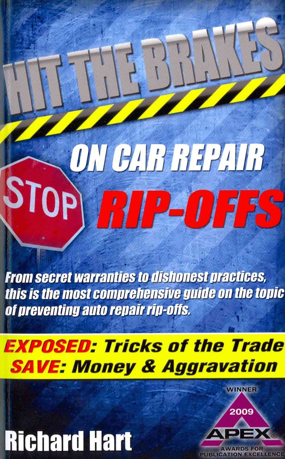 Hit the Brakes on Car Repair Rip-Offs By Professor Richard Hart