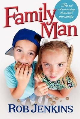 Family Man By Professor of Political Science Rob Jenkins 9780978774486
