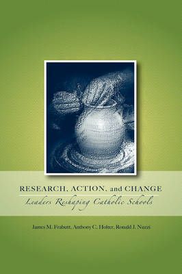 Research, Action, and Change By James M Frabutt 9780978879372