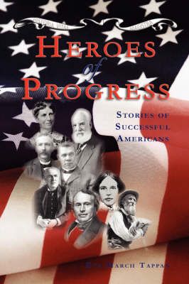 Heroes of Progress By Eva March Tappan 9780979087646 (Paperback)