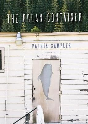 The Ocean Container By Sampler, Patrik 9780979132049 (Paperback)