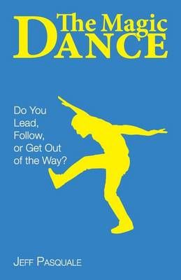 The Magic Dance By Jeff Pasquale 9780979237867 (Paperback)