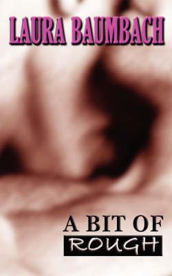A Bit of Rough By Baumbach, Laura 9780979311017 (Paperback)