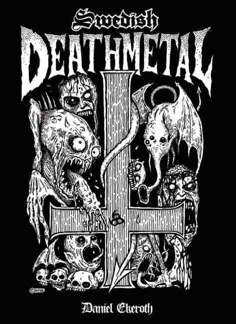 Swedish Death Metal By Daniel Ekeroth 9780979616310 (Paperback)
