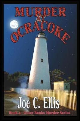 Murder at Ocracoke By Joe C Ellis 9780979665578 (Paperback)