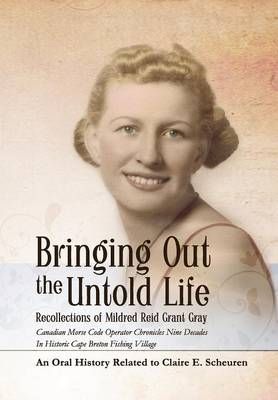 Bringing Out the Untold Life, Recollections of Mildred Reid Grant Gray
