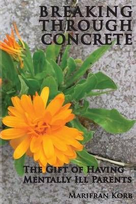 Breaking Through Concrete By Marifran Korb 9780979742620 (Paperback)