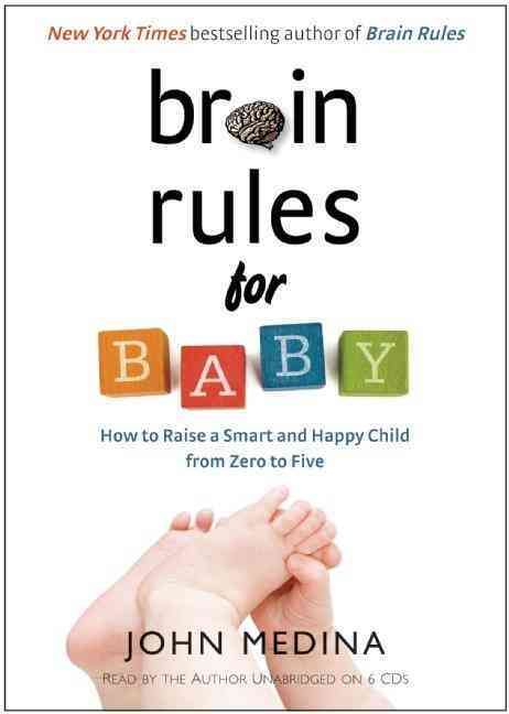 Brain Rules for Baby By John Medina (read by) 9780979777769 (CD-Audio)