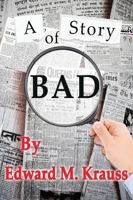 A Story of Bad By Edward M Krauss 9780979808746 (Paperback)