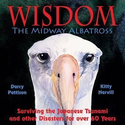 Wisdom, the Midway Albatross: Surviving the Japanese Tsunami and Other Disasters for Over 60 Years