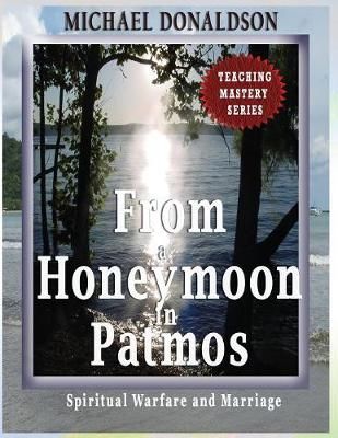 FROM A HONEYMOON IN PATMOS By DONALDSON, MICHAEL L, 9780979923029
