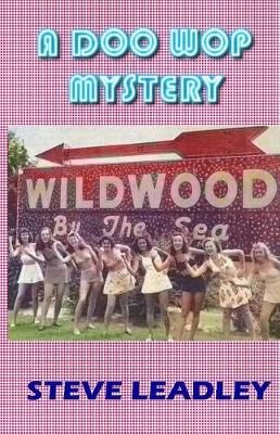 A Doo Wop Mystery By Steve Leadley 9780980094497 (Paperback)