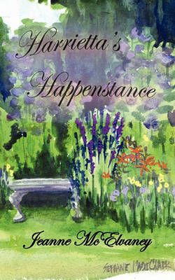 Harrietta's Happenstance By Jeanne McElvaney 9780980155495 (Paperback)