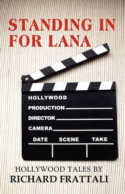 Standing in for Lana By RICHARD FRATTALI 9780980189483 (Paperback)