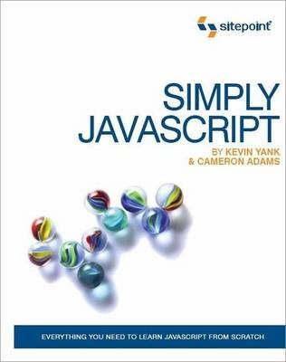 Simply JavaScript By Kevin Yank, Cameron Adams 9780980285802