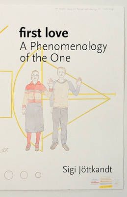 First Love: A Phenomenology of the One By Jottkandt, Sigi (Paperback)