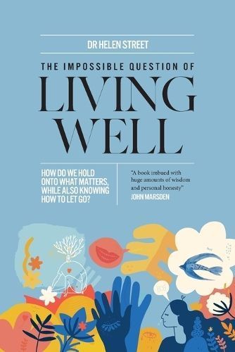 The Impossible Question of Living Well By Helen Street 9780980639797