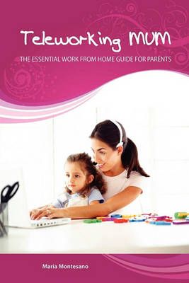 Teleworking Mum By Maria Montesano 9780980851601 (Paperback)