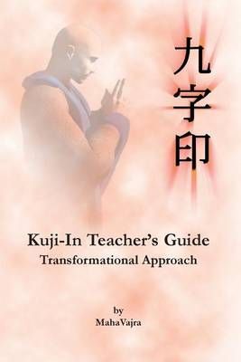 Kuji-In Teacher's Guide By Maha Vajra 9780980941548 (Paperback)