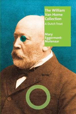 The William Van Horne Collection By Mary Eggermont- Molenaar