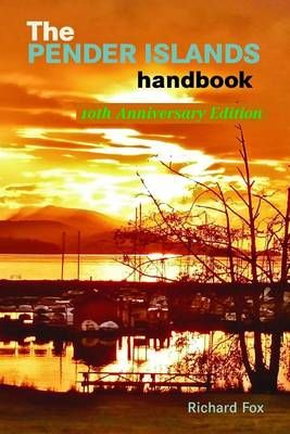 The Pender Islands Handbook By Richard Fox 9780981310817 (Paperback)