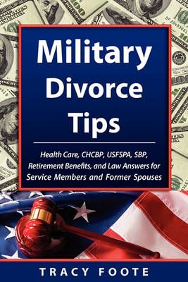 Military Divorce Tips By Tracy Foote 9780981473727 (Paperback)