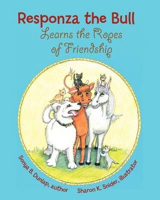 Responza the Bull Learns the Ropes Of Friendship 9780981524580