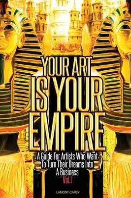 Your Art Is Your Empire By Carey, Lamont 9780981620015 (Paperback)