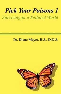 Pick Your Poisons 1 By Dr Diane Meyer 9780981713762 (Paperback)