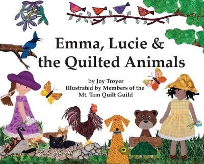 Emma, Lucie and the Quilted Animals By Troyer, Joy 9780981724461