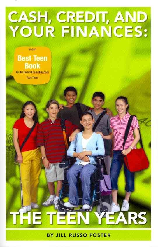 CASH, CREDIT, AND YOUR FINANCES: THE TEEN YEARS By Russo Foster, Jill