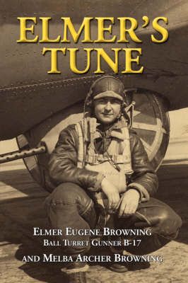 Elmer's Tune By Elmer Eugene Browning 9780981757216 (Paperback)