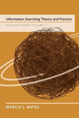 Information Searching Theory and Practice By Marcia J. Bates