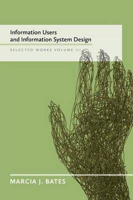 Information Users and Information System Design By Marcia J. Bates