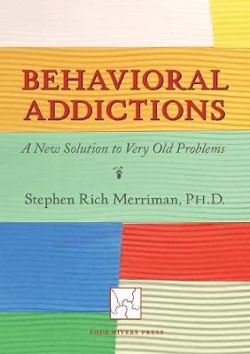 Behavioral Addictions By Stephen Rich Merriman 9780981769875