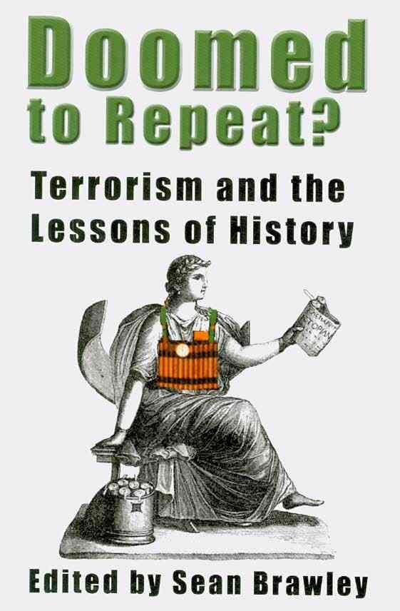 DOOMED TO REPEAT? Terrorism and the Lessons of History 9780981865492