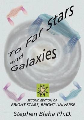 To Far Stars and Galaxies By Stephen Blaha 9780981904955 (Hardback)