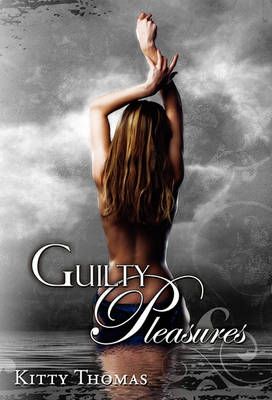 Guilty Pleasures By Kitty Thomas 9780981943671 (Hardback)