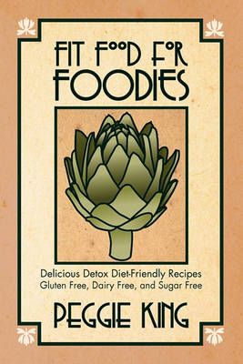Fit Food for Foodies By Peggie King 9780981951089 (Paperback)